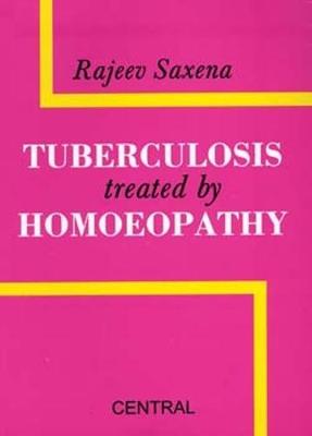 Tuberculosis Treated by Homoeopathy (Paperback)