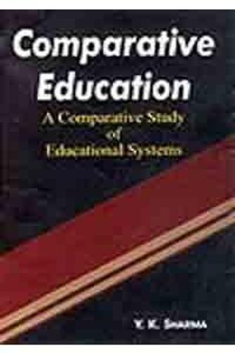 Comparative Education: A Comparative Study of Educational Systems (Hardback)