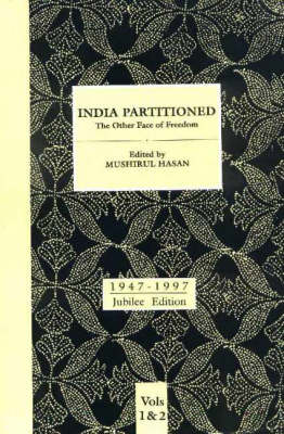 India Partitioned: v. 1&2: The Other Face of Freedom (Hardback)