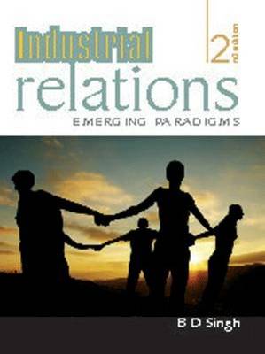 Industrial Relations: Emerging Paradigms (Paperback)