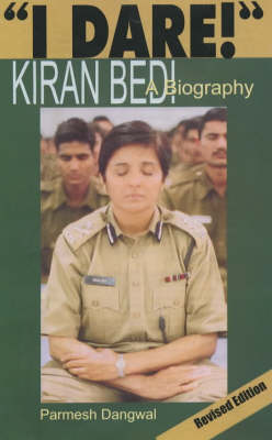 I Dare: Kiran Bedi - A Biography (Paperback)