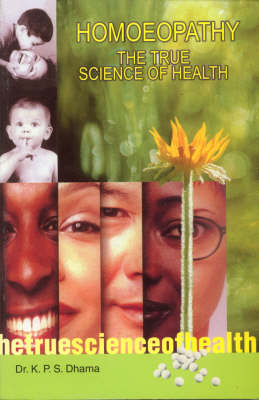 Homoeopathy: The True Science of Health (Paperback)
