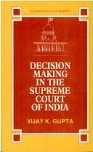 Decision Making in the Supreme Court of India: A Jurimetric Study (Hardback)