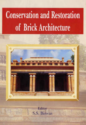 Conservation and Restoration of Brick Architecture: Special Reference to North-East India (Hardback)