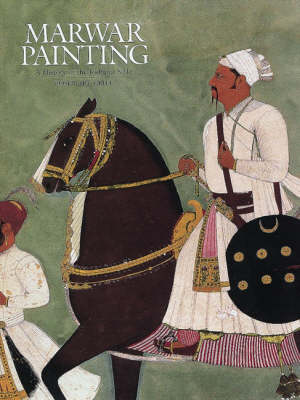 Marwar Painting: A History of the Jodhpur Style (Hardback)