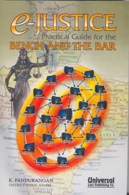 e-Justice: Practical Guide for the Bench and the Bar (Paperback)