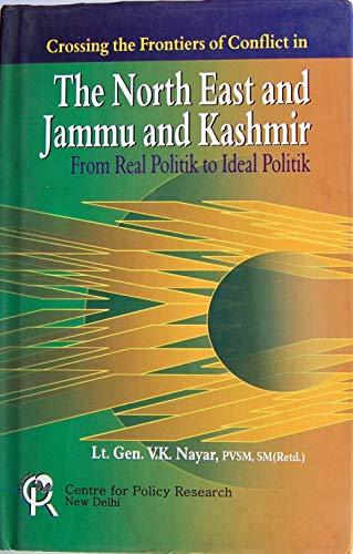 Crossing the Frontiers of Conflict in the North East and Jammu and Kashmir (Hardback)