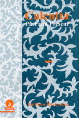 Calcutta: Past and Present (Hardback)