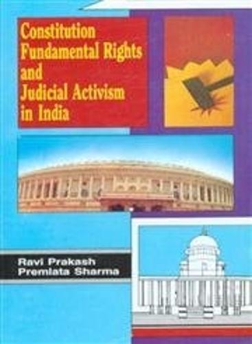Constitution, Fundamental Rights and Judicial Activism in India (Hardback)