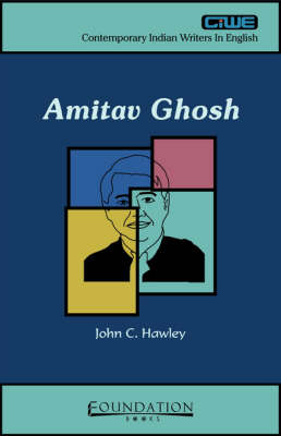 Amitav Ghosh: Contemporary Indian Writers in English (Paperback)