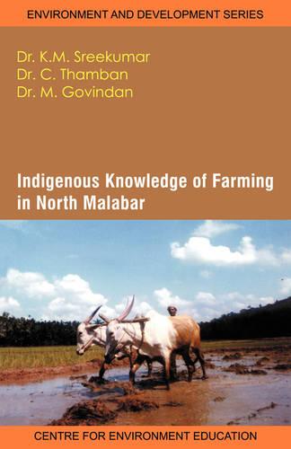 Indigenous Knowledge of Farming in North Malabar (Paperback)