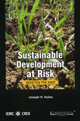 Sustainable Development at Risk: Ignoring the Past (Hardback)