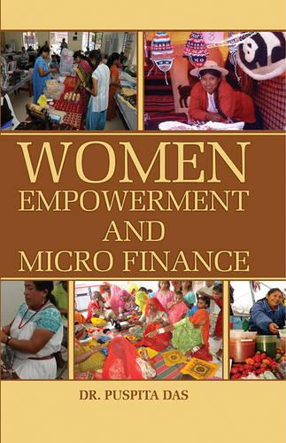Women Empowerment and Micro Finance (Hardback)