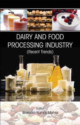 Dairy and Food Processing Industry: Recent Trends in 2 Vols (Hardback)