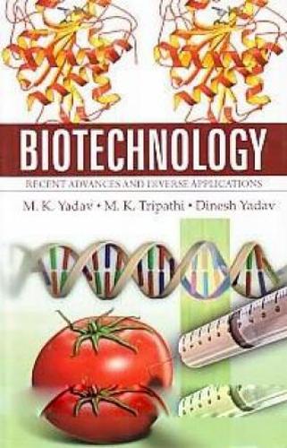 Biotechnology: Recent Advances and Diverse Applications (Hardback)