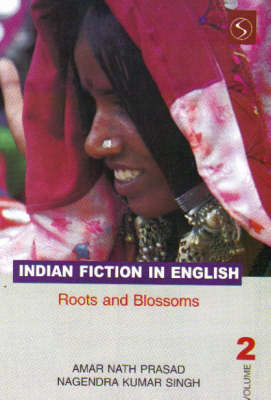 Indian Fiction in English: Roots and Blossoms (Hardback)