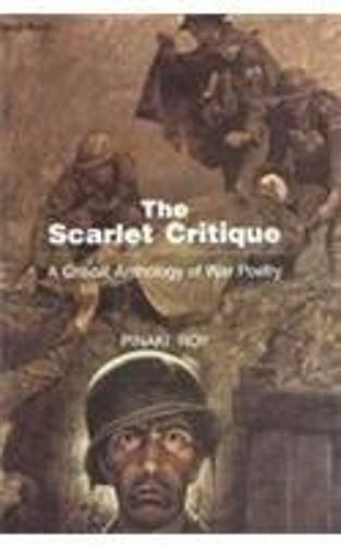 The Scarlet Critique: A Critical Anthology of War Poetry (Hardback)
