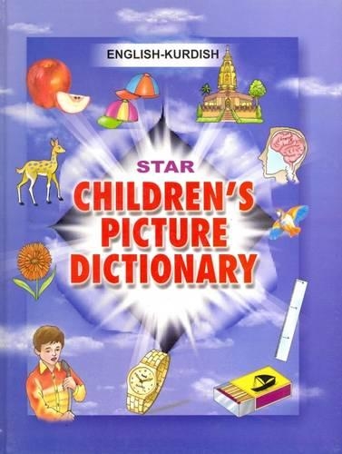 Star Children's Picture Dictionary: English-Kurdish (Sorani) - Script and Roman - Classified (Hardback)