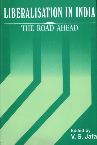 Liberalisation in India: The Road Ahead (Hardback)