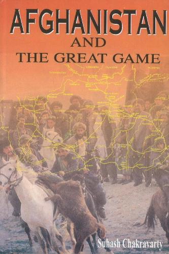 Afghanistan & the Great Game (Hardback)