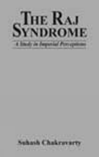 Raj Syndrome: A Study in Imperial Perceptions (Hardback)