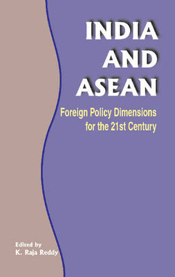 India & ASEAN: Foreign Policy Dimensions for the 21st Century (Hardback)
