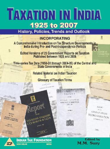 Taxation in India -- 1925 to 2007: History, Policies, Trends & Outlook (Hardback)