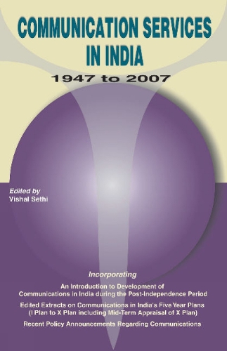 Communication Services in India -- 1947-2007 (Hardback)