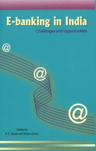 E-banking in India: Challenges & Opportunities (Hardback)