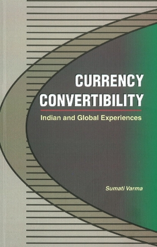 Currency Convertibility: Indian & Global Experiences (Hardback)