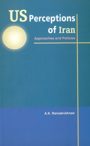 US Perceptions of Iran: Approaches & Policies (Hardback)