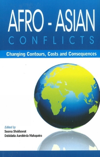Afro-Asian Conflcits: Changing Contours, Costs & Consequences (Hardback)