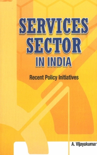 Services Sector in India: Recent Policy Initiatives (Hardback)