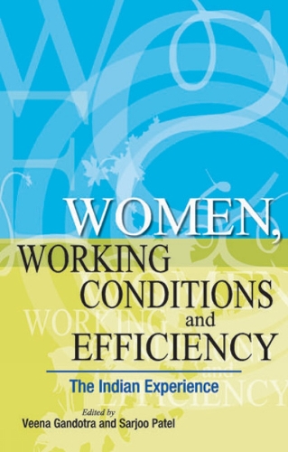 Women, Working Conditions & Efficiency: The Indian Experience (Hardback)
