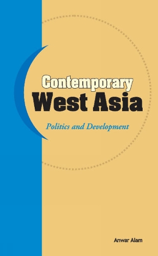 Contemporary West Asia: Politics & Development (Hardback)