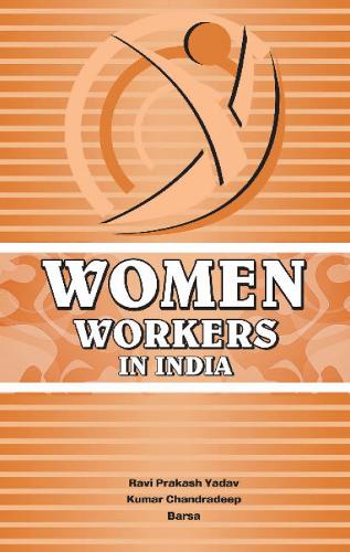 Women Workers in India (Hardback)