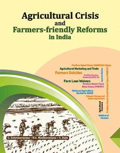 Agricultural Crisis and Farmers-friendly Reforms in India (Hardback)