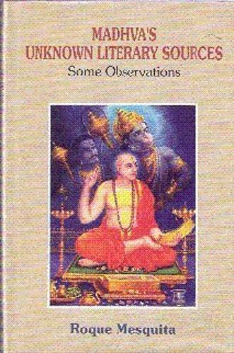 Madhva's Unknown Literary Sources: Some Observations (Hardback)