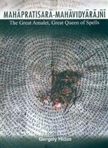 Mahapratisara Mahavidyarajni: Critical Edition with Annotated Transalation: The Great Mulet Queen of Spells (Hardback)