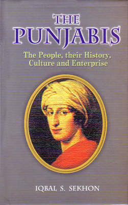 The Punjabis: The People, Their History, Culture and Enterprise (Hardback)