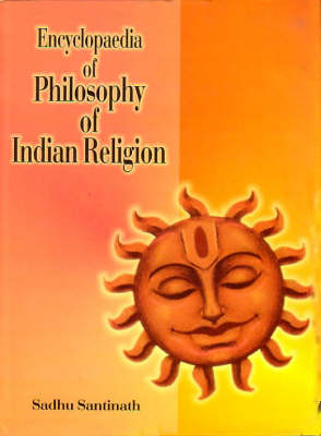 Encyclopaedia of Philosophy of Indian Religion (Hardback)