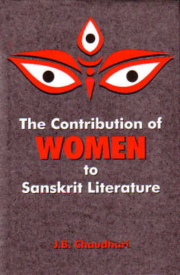 The Contribution of Women to Sanskrit Literature (Hardback)