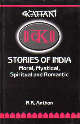 Stories of India: Moral, Mystical, Spiritual and Romantic (Hardback)