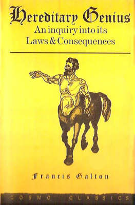 Hereditary Genius: An Inquiry into Its Laws and Consequences (Hardback)