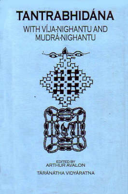 Tantrabhidhana: With Vija-Nighantu and Mudra-Nighantu (Hardback)