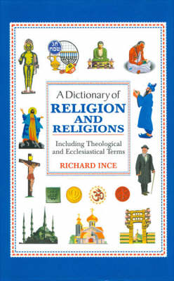 A Dictionary of Religion and Religions: Including Theological and Ecclesistical Terms (Hardback)