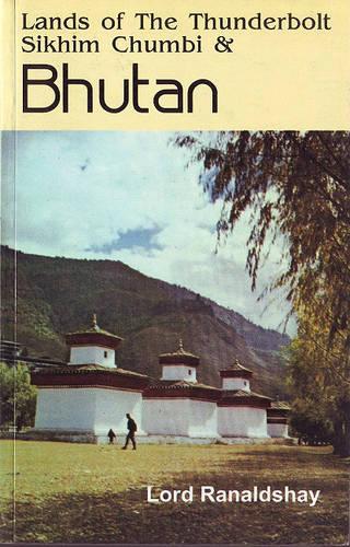 Lands of the Thunderbolt: Sikhim, Chumbi and Bhutan (Paperback)