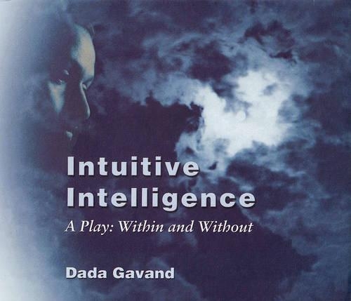 Intuitive Intelligence: A Play within and without (Paperback)