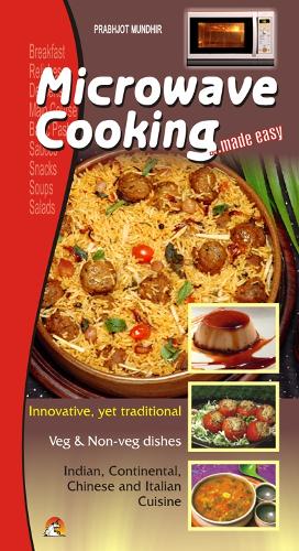 Microwave Cooking by Mundhir Prabhjot mundhir prabhjot microwave cooking