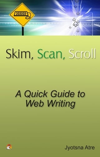 Skim, Scan, Scroll: A Quick Guide to Web Writing (Paperback)